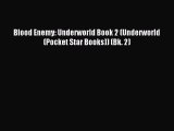Read Blood Enemy: Underworld Book 2 (Underworld (Pocket Star Books)) (Bk. 2) PDF Online