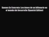 EBOOKONLINE Suenos En Concreto: Lecciones de un billonario en el mundo del desarrollo (Spanish