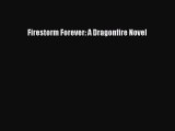 Read Firestorm Forever: A Dragonfire Novel Ebook Free