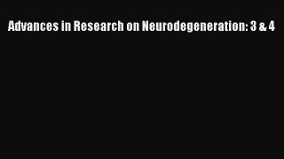 Read Advances in Research on Neurodegeneration: 3 & 4 Ebook Free