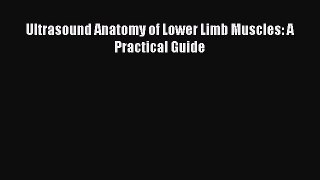 PDF Ultrasound Anatomy of Lower Limb Muscles: A Practical Guide Ebook Online
