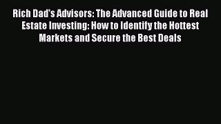 EBOOKONLINE Rich Dad's Advisors: The Advanced Guide to Real Estate Investing: How to Identify