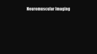 Read Neuromuscular Imaging Free Books