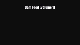 Read Damaged (Volume 1) Ebook Free