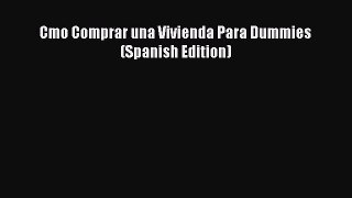 READbook Cmo Comprar una Vivienda Para Dummies (Spanish Edition) DOWNLOADONLINE