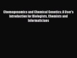 Read Chemogenomics and Chemical Genetics: A User's Introduction for Biologists Chemists and