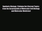 Read Synthetic Biology 2 Volume Set (Current Topics from the Encyclopedia of Molecular Cell