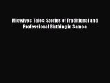 PDF Midwives' Tales: Stories of Traditional and Professional Birthing in Samoa Free Books