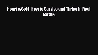 EBOOKONLINE Heart & Sold: How to Survive and Thrive in Real Estate READONLINE