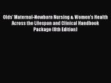 Read Olds' Maternal-Newborn Nursing & Women's Health Across the Lifespan and Clinical Handbook