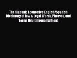 Read The Hispanic Economics English/Spanish Dictionary of Law & Legal Words Phrases and Terms