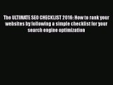 [PDF] The ULTIMATE SEO CHECKLIST 2016: How to rank your websites by following a simple checklist