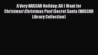 Download A Very NASCAR Holiday: All I Want for Christmas/Christmas Past/Secret Santa (NASCAR