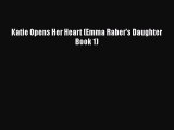 PDF Katie Opens Her Heart (Emma Raber's Daughter Book 1)  Read Online