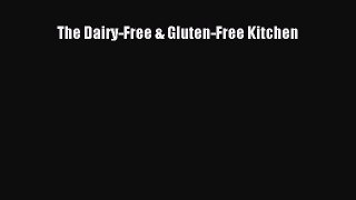 READ book  The Dairy-Free & Gluten-Free Kitchen#  Full E-Book