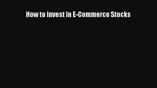 Read How to Invest in E-Commerce Stocks PDF Online