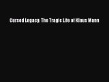 PDF Cursed Legacy: The Tragic Life of Klaus Mann  Read Online