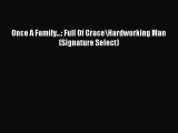Read Once A Family...: Full Of Grace/Hardworking Man (Signature Select) Ebook Free
