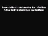 EBOOKONLINE Successful Real Estate Investing: How to Avoid the 75 Most Costly Mistakes Every
