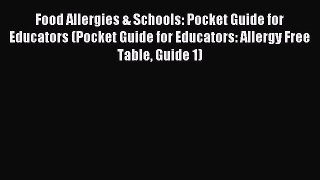 READ book  Food Allergies & Schools: Pocket Guide for Educators (Pocket Guide for Educators: