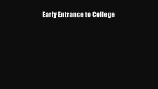 Read Book Early Entrance to College E-Book Free