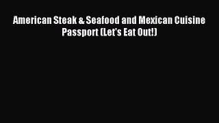 READ book  American Steak & Seafood and Mexican Cuisine Passport (Let's Eat Out!)#  Full Ebook