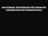 Download Books Form of Beauty : The Krishna Art of B.G. Sharma (Art of Devotion Series Art