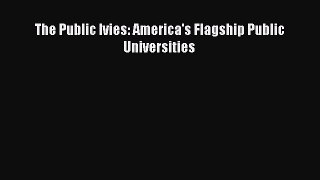 Read Book The Public Ivies: America's Flagship Public Universities ebook textbooks