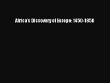 Read Africa's Discovery of Europe: 1450-1850 Ebook Free