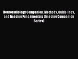 Read Neuroradiology Companion: Methods Guidelines and Imaging Fundamentals (Imaging Companion