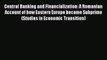 Read Central Banking and Financialization: A Romanian Account of how Eastern Europe became