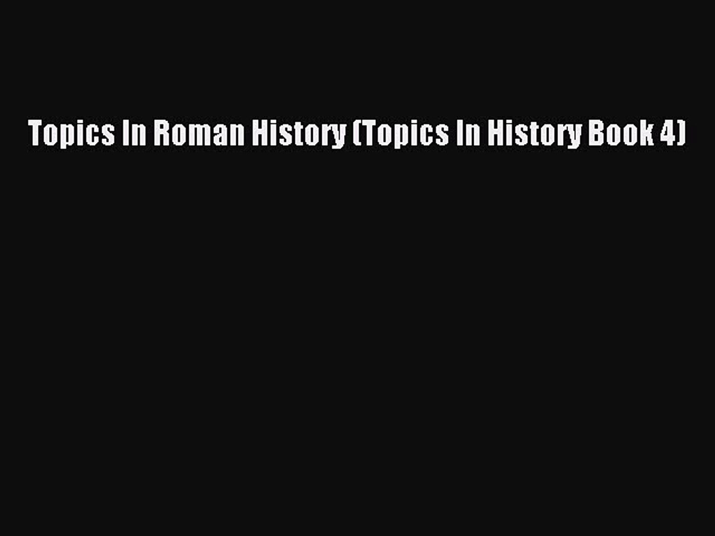 ⁣Read Topics In Roman History (Topics In History Book 4) Ebook Free