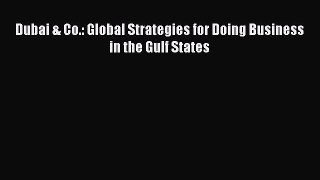 Read Dubai & Co.: Global Strategies for Doing Business in the Gulf States PDF Free