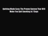 Read Quitting Made Easy: The Proven System That Will Make You Quit Smoking in 7 Days Ebook