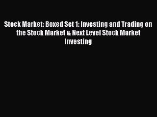 Descargar video: Read Stock Market: Boxed Set 1: Investing and Trading on the Stock Market & Next Level Stock