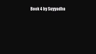 Read Book 4 by Suyyadha Ebook Free