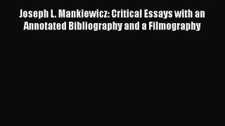 Download Joseph L. Mankiewicz: Critical Essays with an Annotated Bibliography and a Filmography