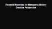 Read Financial Reporting for Managers: A Value-Creation Perspective ebook textbooks