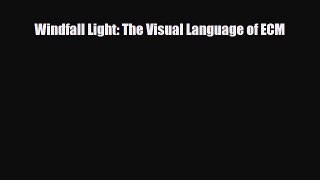 [PDF] Windfall Light: The Visual Language of ECM [Read] Online