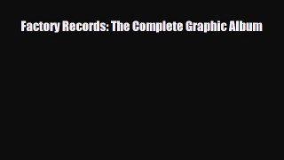 [PDF] Factory Records: The Complete Graphic Album [PDF] Full Ebook