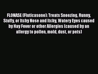 Download FLONASE (Fluticasone): Treats Sneezing Runny Stuffy or Itchy Nose and Itchy Watery