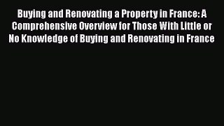 READbook Buying and Renovating a Property in France: A Comprehensive Overview for Those With