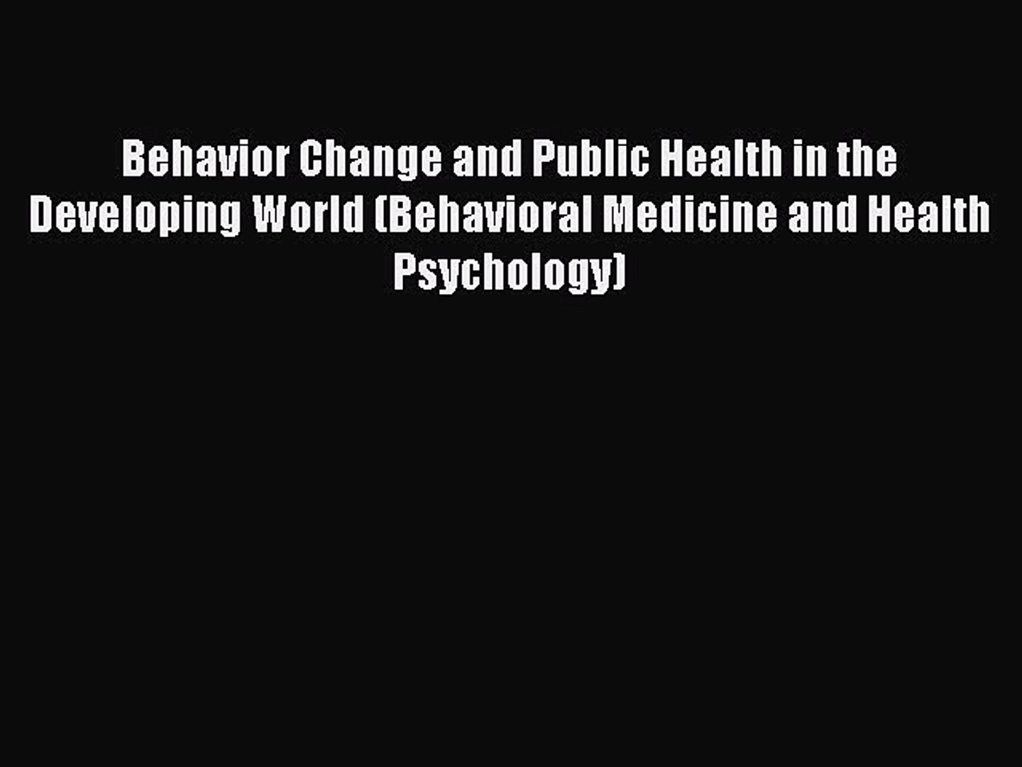 ⁣Read Behavior Change and Public Health in the Developing World (Behavioral Medicine and Health