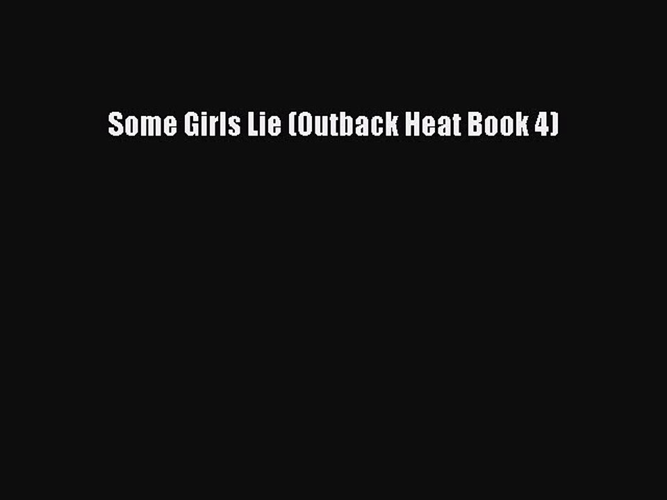Download Some Girls Lie (Outback Heat Book 4)  Read Online