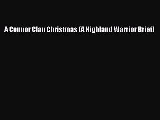 PDF A Connor Clan Christmas (A Highland Warrior Brief)  EBook