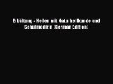 Download Erkältung - Heilen mit Naturheilkunde und Schulmedizin (German Edition) Ebook Online