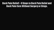 Read Back Pain Relief! - 9 Steps to Back Pain Relief and Back Pain Cure Without Surgery or