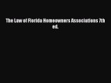 EBOOK ONLINE The Law of Florida Homeowners Associations 7th ed. READ  ONLINE