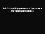 PDF Walt Disney's Silly Symphonies: A Companion to the Classic Cartoon Series [PDF] Full Ebook