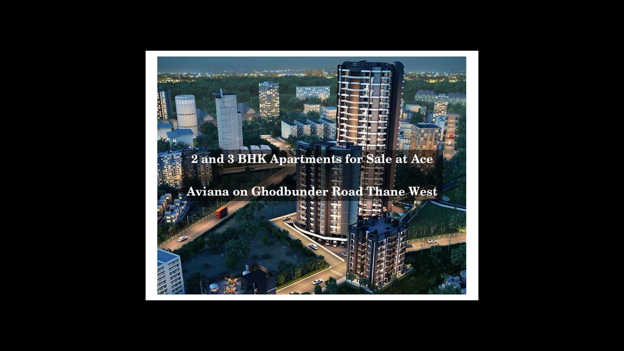 Residential Apartments at Ace Aviana in Thane West for Sale by Ace Realty